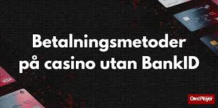 Spela Casino utan BankID - En Guide till Självständigt Spelande